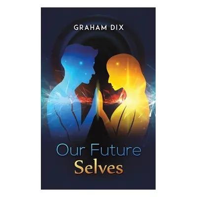 "Our Future Selves" - "" ("Dix Graham")