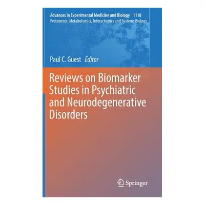 "Reviews on Biomarker Studies in Psychiatric and Neurodegenerative Disorders" - "" ("Guest Paul 