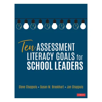 "Ten Assessment Literacy Goals for School Leaders" - "" ("Chappuis Stephen J.")