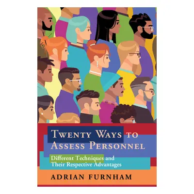 "Twenty Ways to Assess Personnel: Different Techniques and Their Respective Advantages" - "" ("F