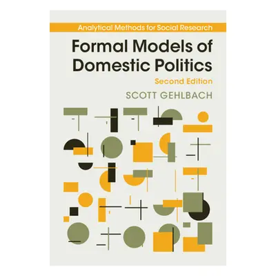 "Formal Models of Domestic Politics" - "" ("Gehlbach Scott")