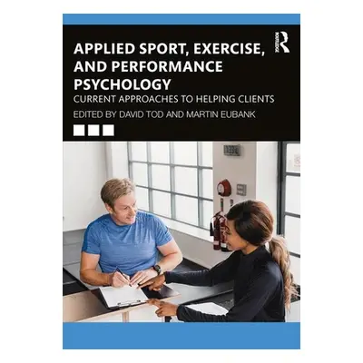 "Applied Sport, Exercise, and Performance Psychology: Current Approaches to Helping Clients" - "