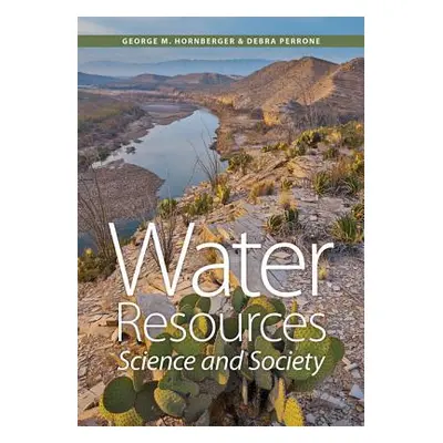 "Water Resources: Science and Society" - "" ("Hornberger George M.")