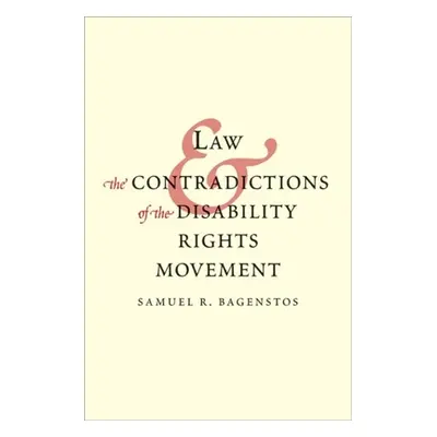 "Law and the Contradictions of the Disability Rights Movement" - "" ("Bagenstos Samuel R.")