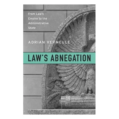 "Law's Abnegation" - "" ("Vermeule")