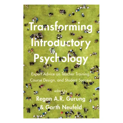 "Transforming Introductory Psychology: Expert Advice on Teacher Training, Course Design, and Stu