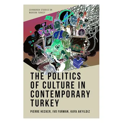 "The Politics of Culture in Contemporary Turkey" - "" ("Hecker Pierre")