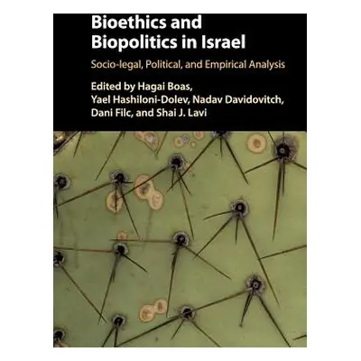 "Bioethics and Biopolitics in Israel: Socio-Legal, Political, and Empirical Analysis" - "" ("Boa