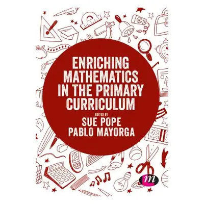 "Enriching Mathematics in the Primary Curriculum" - "" ("Pope Sue")