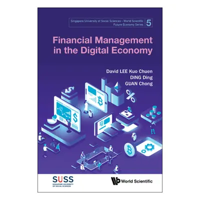 "Financial Management in the Digital Economy" - "" ("Lee David Kuo Chuen")