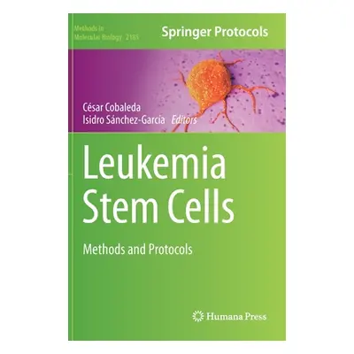 "Leukemia Stem Cells: Methods and Protocols" - "" ("Cobaleda Csar")