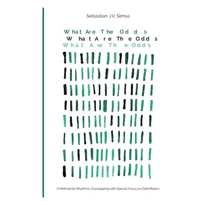 "What Are the Odds: A Method for Rhythmic Overlapping with Special Focus on Odd Meters" - "" ("S