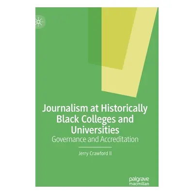 "Journalism at Historically Black Colleges and Universities: Governance and Accreditation" - "" 