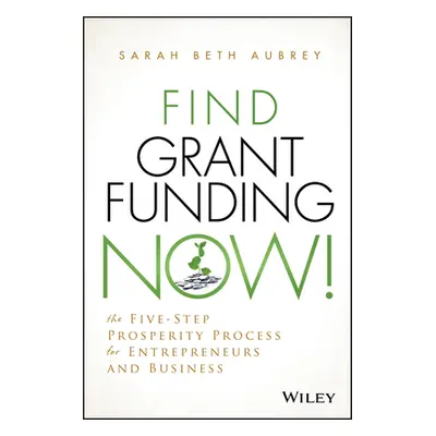 "Find Grant Funding Now!" - "" ("Aubrey Sarah Beth")