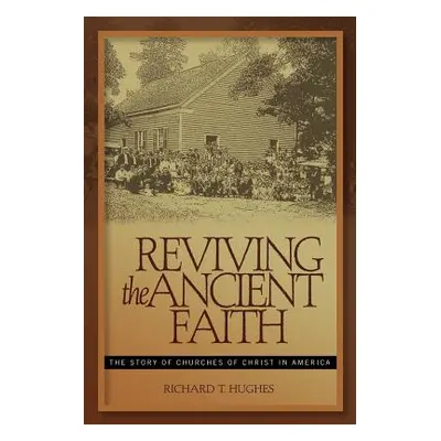 "Reviving the Ancient Faith" - "" ("Hughes R.")