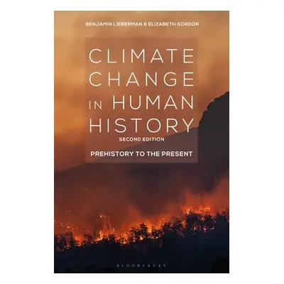 "Climate Change in Human History: Prehistory to the Present" - "" ("Lieberman Benjamin")