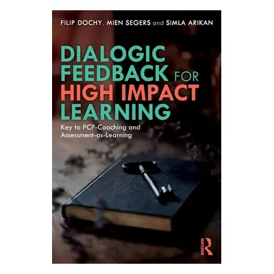 "Dialogic Feedback for High Impact Learning: Key to PCP-Coaching and Assessment-as-Learning" - "