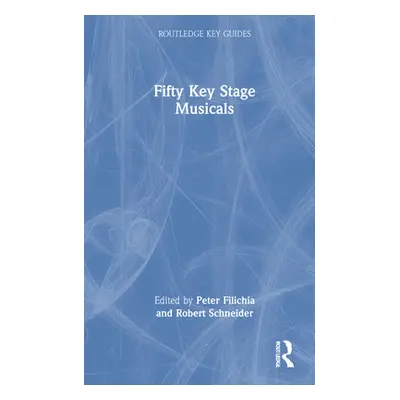 "Fifty Key Stage Musicals" - "" ("Schneider Robert W.")