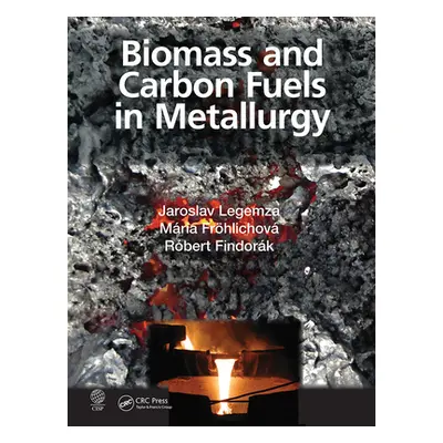 "Biomass and Carbon Fuels in Metallurgy" - "" ("Legemza Jaroslav")