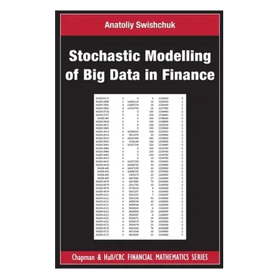 "Stochastic Modelling of Big Data in Finance" - "" ("Swishchuk Anatoliy")