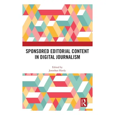 "Sponsored Editorial Content in Digital Journalism" - "" ("Hardy Jonathan")