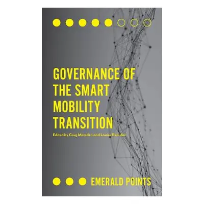 "Governance of the Smart Mobility Transition" - "" ("Marsden Greg")