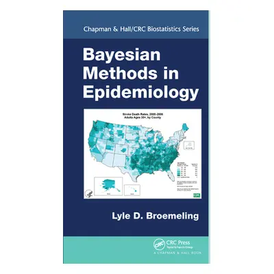 "Bayesian Methods in Epidemiology" - "" ("Broemeling Lyle D.")