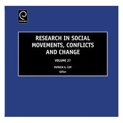 "Research in Social Movements, Conflicts and Change, Volume 27" - "" ("Coy Patrick G.")