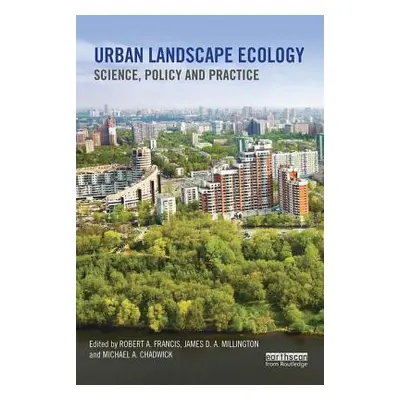 "Urban Landscape Ecology: Science, Policy and Practice" - "" ("Francis Robert A.")