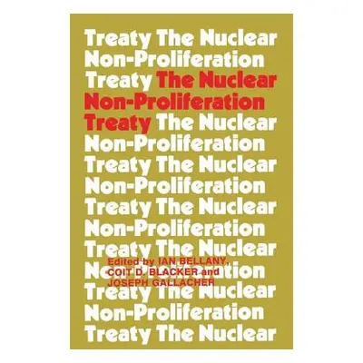 "The Nuclear Non-Proliferation Treaty" - "" ("Bellany Ian")