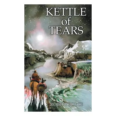 "Kettle of Tears" - "" ("Boyce Robert")