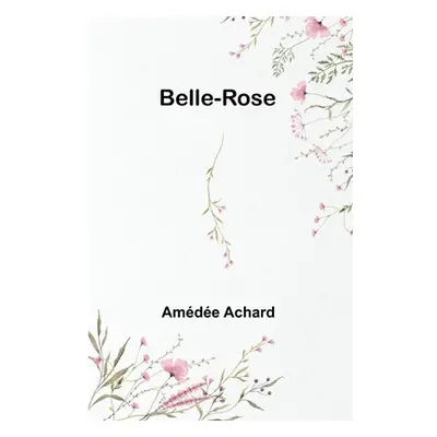 "Belle-Rose" - "" ("Achard Amde")