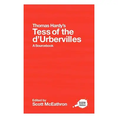 "Thomas Hardy's Tess of the d'Urbervilles: A Routledge Study Guide and Sourcebook" - "" ("McEath