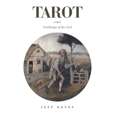 "Tarot: Landscape of the Soul" - "" ("Neves Jeff")