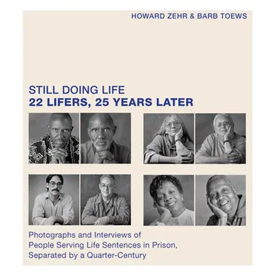 "Still Doing Life: 22 Lifers, 25 Years Later" - "" ("Zehr Howard")