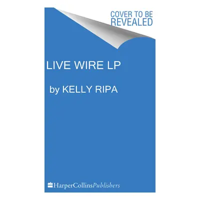 "Live Wire: Long-Winded Short Stories" - "" ("Ripa Kelly")