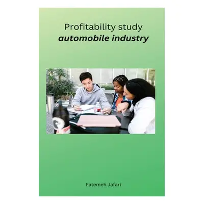 "Profitability study automobile industry" - "" ("Fatemeh Jafari")