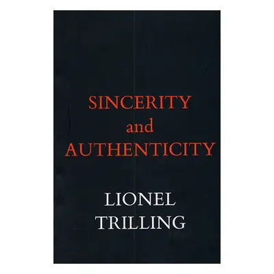 "Sincerity and Authenticity" - "" ("Trilling Lionel")