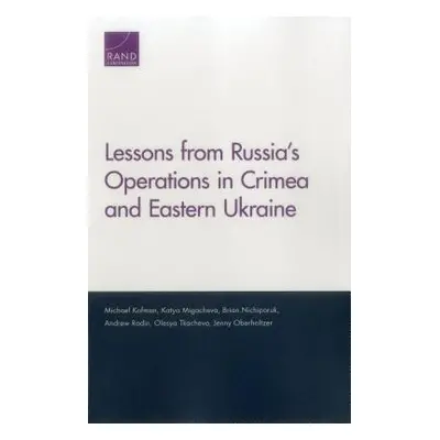 "Lessons from Russia's Operations in Crimea and Eastern Ukraine" - "" ("Kofman Michael")