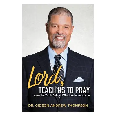 "Lord Teach Us to Pray" - "" ("Thompson Gideon Andrew")