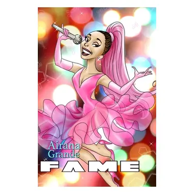 "Fame: Ariana Grande" - "" ("Frizell Michael")