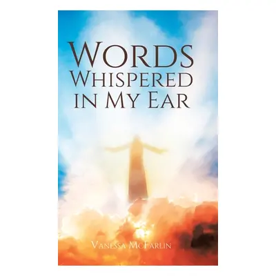 "Words Whispered in My Ear" - "" ("McFarlin Vanessa")