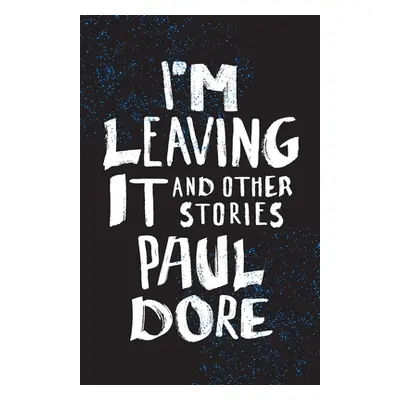 "I'm Leaving It" - "" ("Dore Paul")