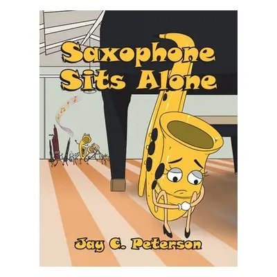 "Saxophone Sits Alone" - "" ("Peterson Jay C.")