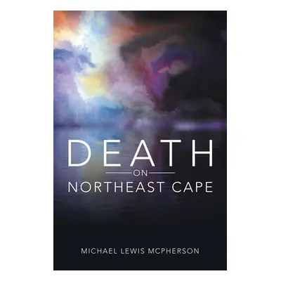 "Death on Northeast Cape" - "" ("McPherson Michael Lewis")