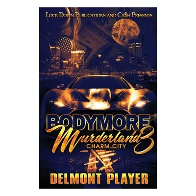 "Bodymore Murderland 3" - "" ("Player Delmont")