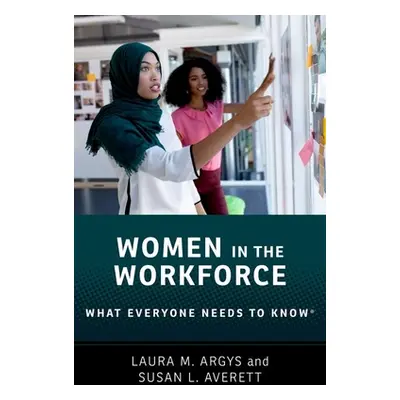 "Women in the Workforce: What Everyone Needs to Know(r)" - "" ("Argys Laura M.")