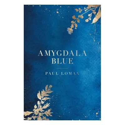 "Amygdala Blue" - "" ("Lomax Paul")