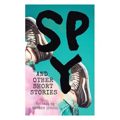 "Spy and Other Short Stories" - "" ("Israel Reuben")