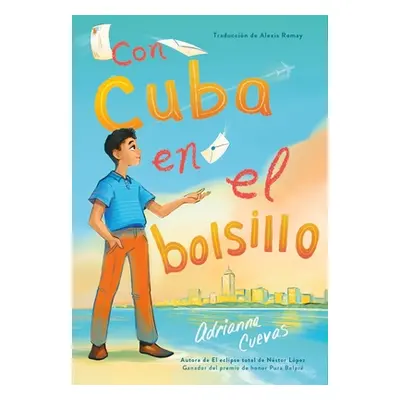 "Con Cuba En El Bolsillo / Cuba in My Pocket (Spanish Edition)" - "" ("Cuevas Adrianna")